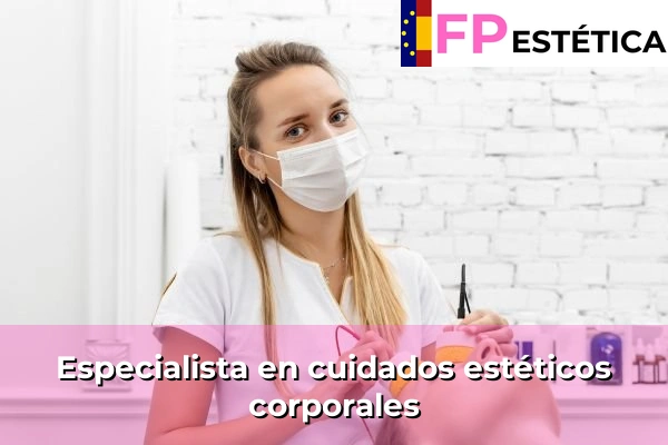 Especialista en cuidados estéticos corporales