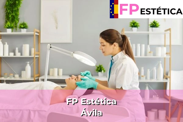 FP Estética en Castilla y León 10 FP Estética en Ávila