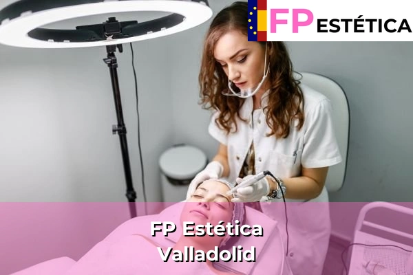 FP Estética en Castilla y León 2 FP Estética en Valladolid