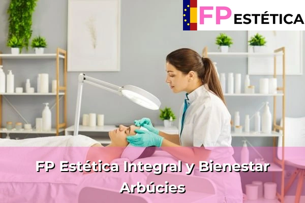 FP Estética Integral y Bienestar en Arbúcies