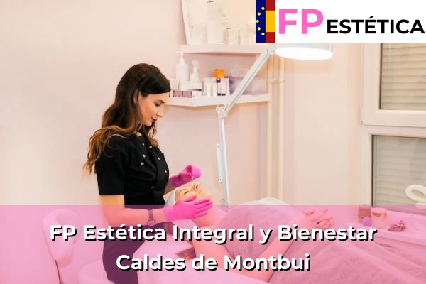 FP Estética Integral y Bienestar en Caldes de Montbui