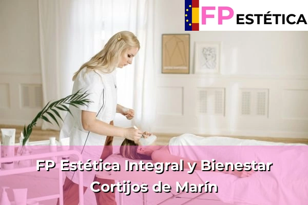 FP Estética Integral y Bienestar en Cortijos de Marín