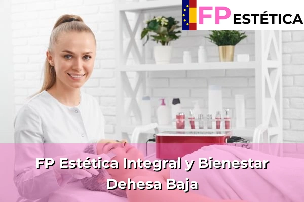 FP Estética Integral y Bienestar en Dehesa Baja