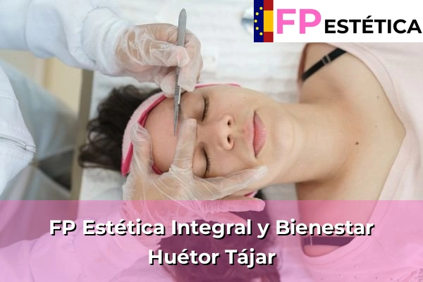 FP Estética Integral y Bienestar en Huétor Tájar
