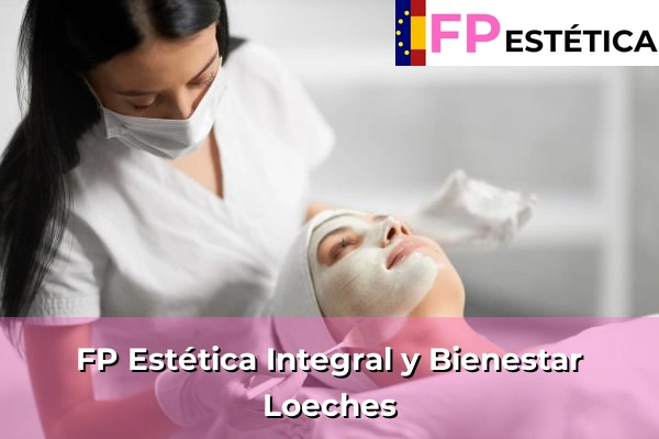 FP Estética Integral y Bienestar en Loeches