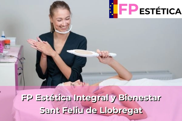 FP Estética Integral y Bienestar en Sant Feliu de Llobregat