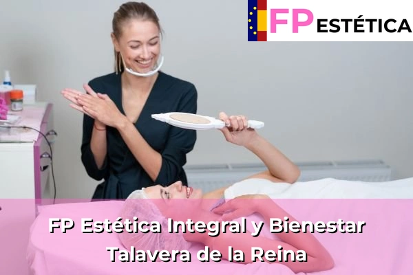 FP Estética Integral y Bienestar en Talavera de la Reina