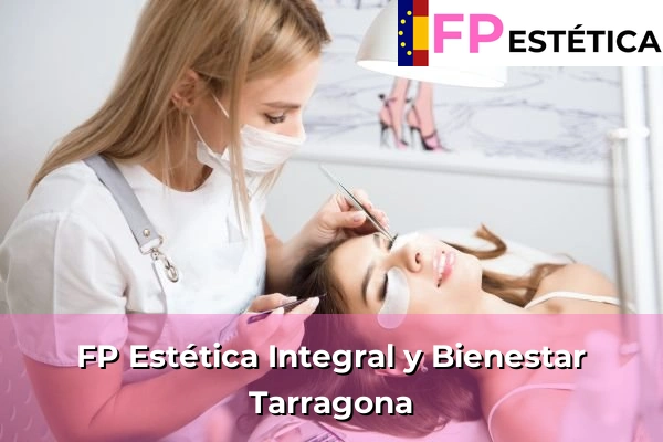 FP Estética Integral y Bienestar en Tarragona