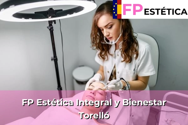 FP Estética Integral y Bienestar en Torelló