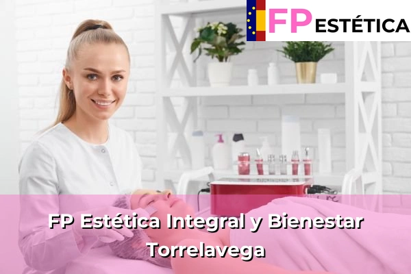 FP Estética Integral y Bienestar en Cueto 76 FP Estética Integral y Bienestar en Torrelavega