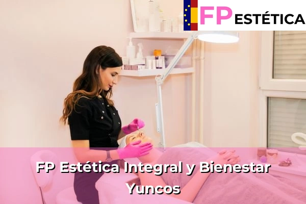 FP Estética Integral y Bienestar en Yuncos