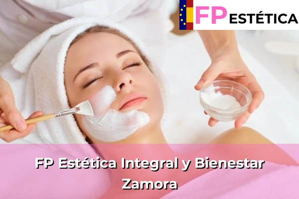 FP Estética Integral y Bienestar en Zamora