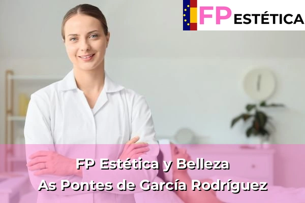 FP Estética y Belleza en As Pontes de García Rodríguez
