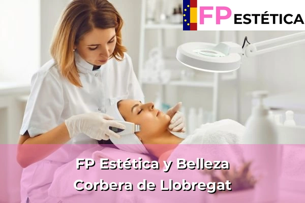 FP Estética y Belleza en Corbera de Llobregat