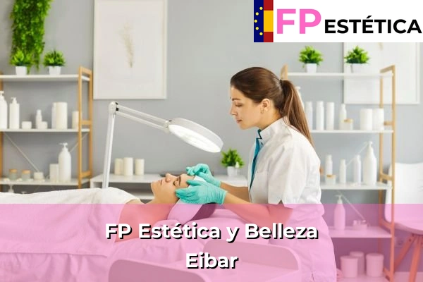 FP Estética y Belleza en Elexalde 76 FP Estética y Belleza en Eibar