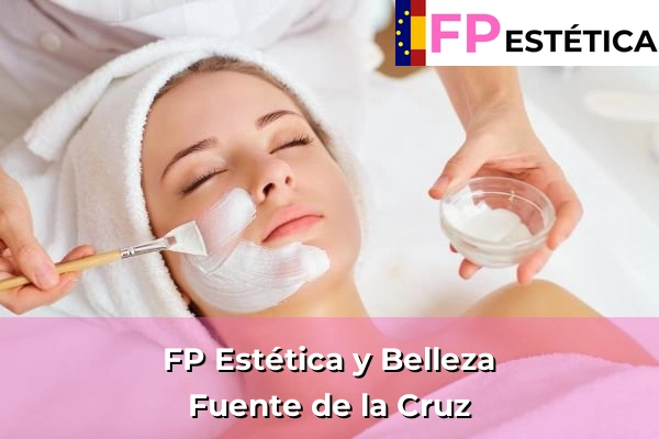 FP Estética y Belleza en Fuente de la Cruz